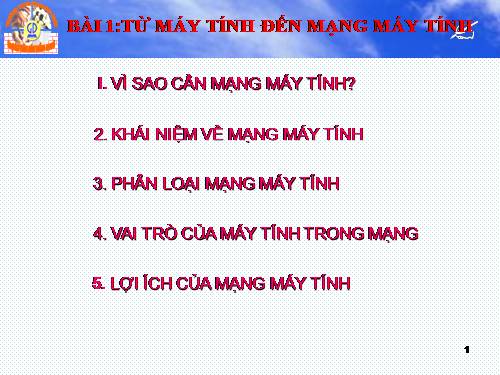 Bài 1. Từ máy tính đến mạng máy tính