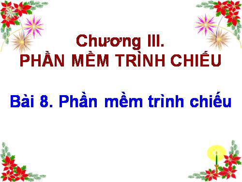 Bài 8. Phần mềm trình chiếu