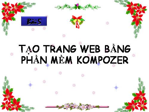 Bài 5. Tạo trang web bằng phần mềm Kompozer