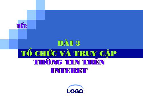 Bài 3. Tổ chức và truy cập thông tin trên Internet