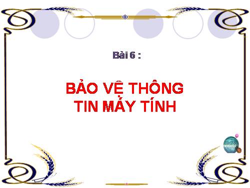 Bài 6. Bảo vệ thông tin máy tính