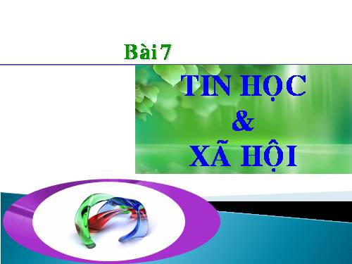 Bài 7. Tin học và xã hội