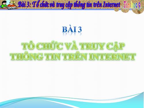 Bài 3. Tổ chức và truy cập thông tin trên Internet