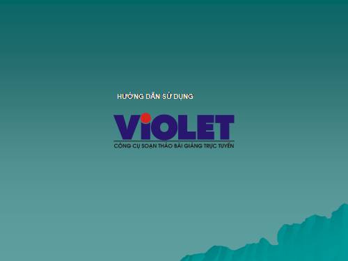 HƯỚNG DẪN SỬ DỤNG PM VIOLET