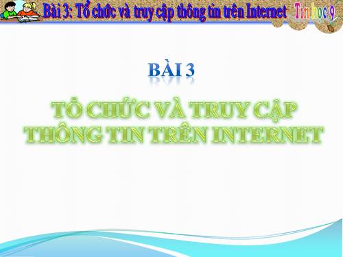 Bài 3. Tổ chức và truy cập thông tin trên Internet