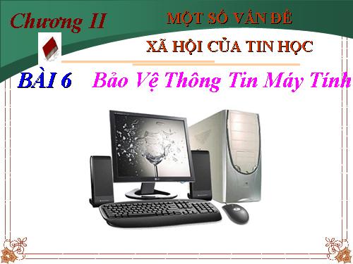 Bài 6. Bảo vệ thông tin máy tính