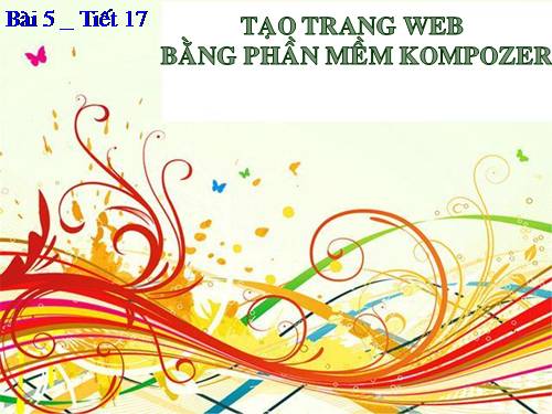 Bài 5. Tạo trang web bằng phần mềm Kompozer