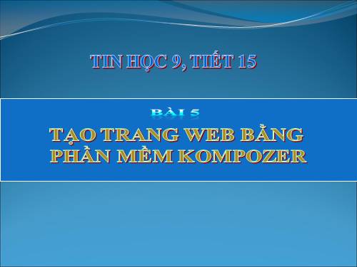 Bài 5. Tạo trang web bằng phần mềm Kompozer