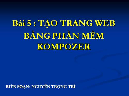 Bài 5. Tạo trang web bằng phần mềm Kompozer