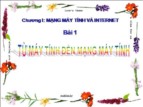 Bài 1. Từ máy tính đến mạng máy tính