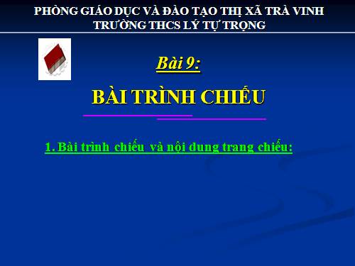 Bài 9. Bài trình chiếu