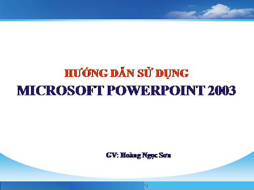 Bài giảng PowerPoint 2003