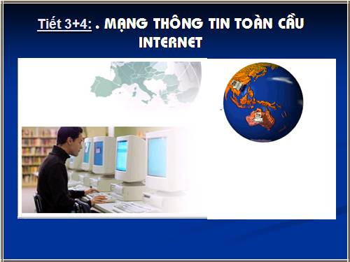 Bài 2. Mạng thông tin toàn cầu Internet