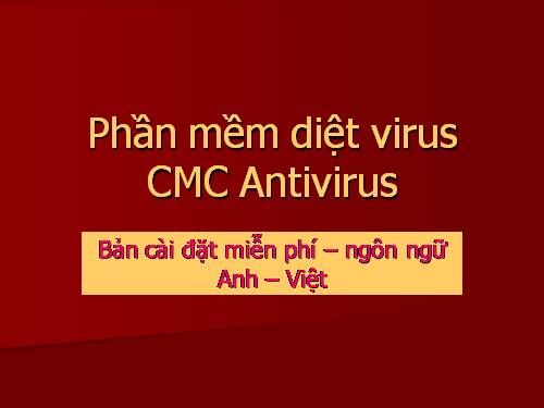 Tải phần mềm diệt virus CMC - miễn phí