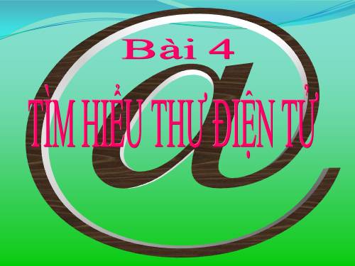 Bài 4. Tìm hiểu thư điện tử