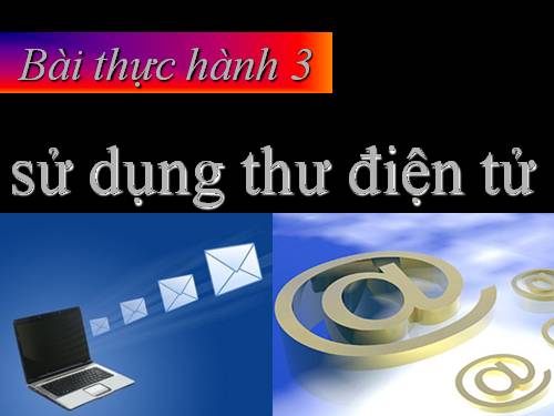 Bài thực hành 3. Sử dụng thư điện tử