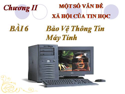 Bài 6. Bảo vệ thông tin máy tính