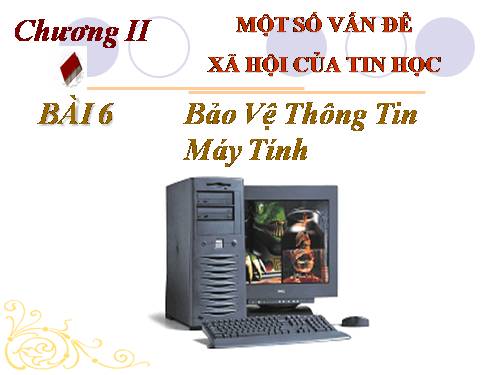 Bài 6. Bảo vệ thông tin máy tính