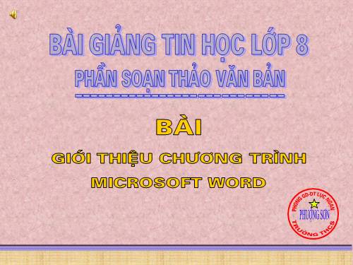 TIN HỌC 8-PHẦN SOẠN THẢO VĂN BẢN.ppt