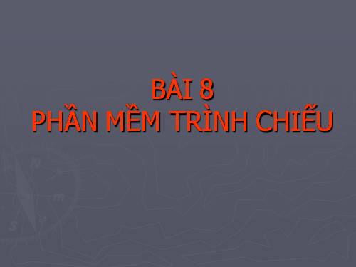 Bài 8. Phần mềm trình chiếu