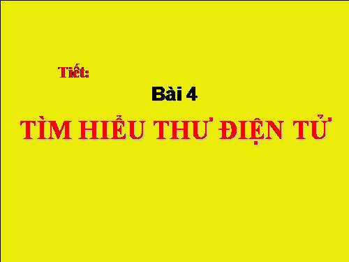 Bài 4. Tìm hiểu thư điện tử