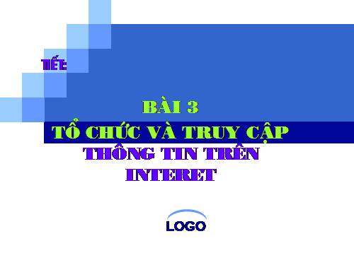 Bài 3. Tổ chức và truy cập thông tin trên Internet