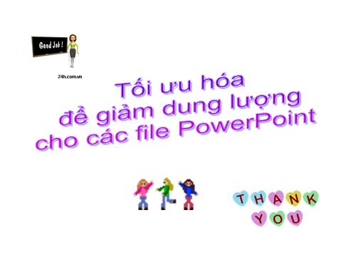 Toi uu hoa đe giam dung luong cho cac file PP