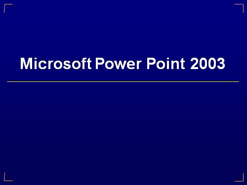 Hướng dẫn Power Point 2003