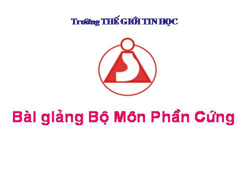 Bài giảng lắp ráp máy tính