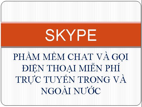 Phần mềm CHAT và gọi điện thoại trực tuyến miễn phí