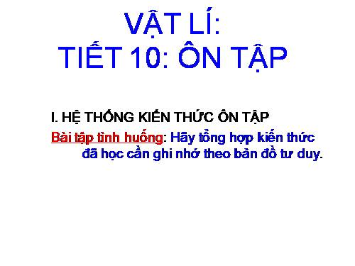 Tiết 10: ôn tập theo phương pháp mới cực hay