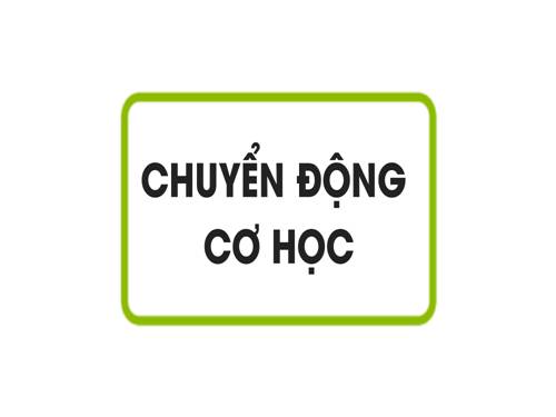 Bài 1. Chuyển động cơ học