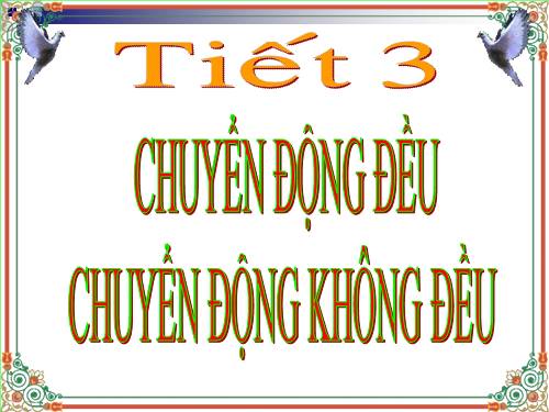 Bài 3. Chuyển động đều - Chuyển động không đều