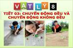 Bài 3. Chuyển động đều - Chuyển động không đều