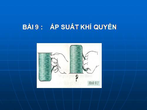 Bài 9. Áp suất khí quyển