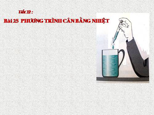 Bài 25. Phương trình cân bằng nhiệt