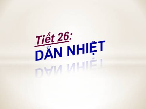 Bài 22. Dẫn nhiệt