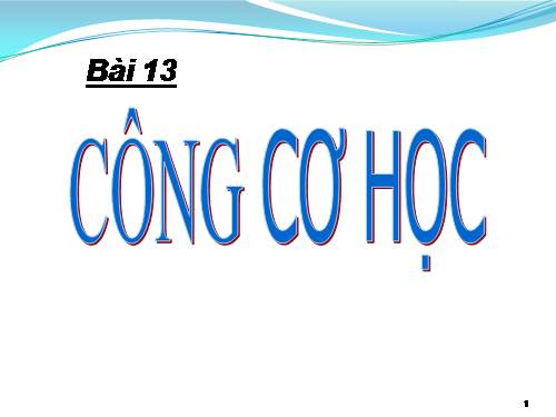 Bài 13. Công cơ học