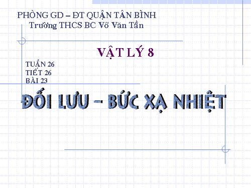 Bài 23. Đối lưu - Bức xạ nhiệt