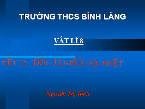 Bài 23. Đối lưu - Bức xạ nhiệt