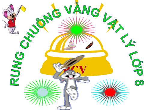 RUNG CHUÔNG VÀNG VẬT LÝ 8