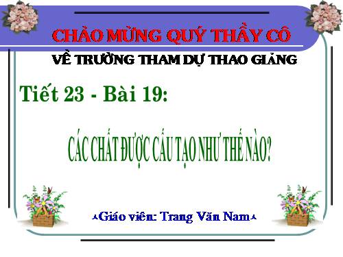 Bài 19. Các chất được cấu tạo như thế nào?