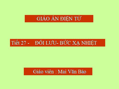 Bài 23. Đối lưu - Bức xạ nhiệt