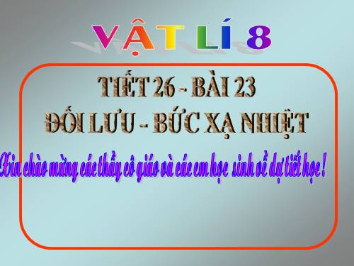 Bài 23. Đối lưu - Bức xạ nhiệt