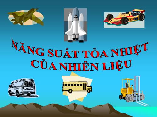 Bài 26. Năng suất tỏa nhiệt của nhiên liệu