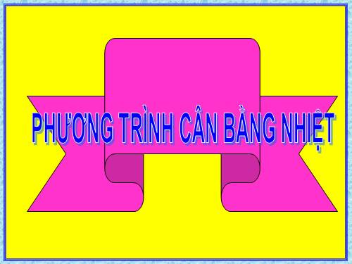 Bài 25. Phương trình cân bằng nhiệt