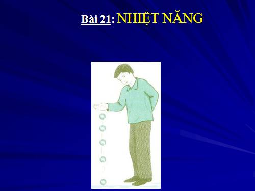 Bài 21. Nhiệt năng