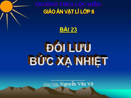 Bài 23. Đối lưu - Bức xạ nhiệt