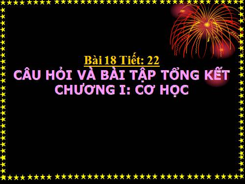 Bài 18. Câu hỏi và bài tập tổng kết chương I: Cơ học