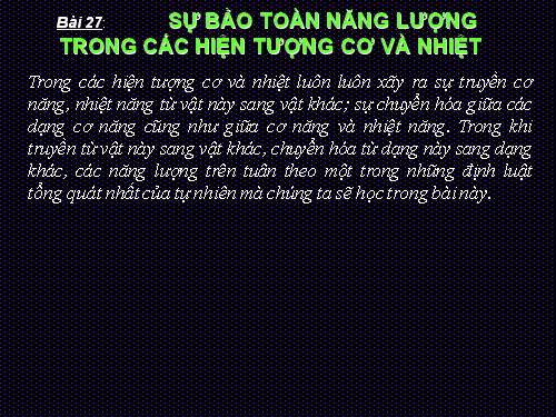 Bài 27. Sự bảo toàn năng lượng trong các hiện tượng cơ và nhiệt